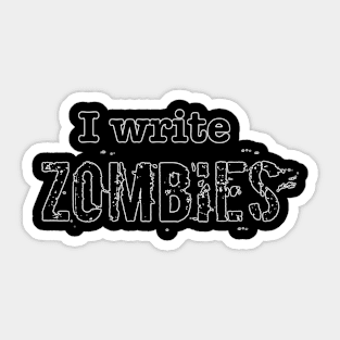 I Write Zombie Sticker